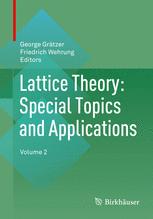 Lattice Theory Special Topics And Applications Volume 2 1st Edition George Grtzer