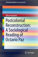 Postcolonial Reconstruction A Sociological Reading Of Octavio Paz 1st Edition Oliver Kozlarek Auth