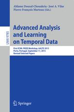 Advanced Analysis And Learning On Temporal Data First Ecml Pkdd Workshop Aaltd 2015 Porto Portugal September 11 2015 Revised Selected Papers 1st Edition Ahlame Douzalchouakria