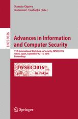 Advances In Information And Computer Security 11th International Workshop On Security Iwsec 2016 Tokyo Japan September 1214 2016 Proceedings 1st Edition Kazuto Ogawa