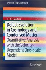 Defect Evolution In Cosmology And Condensed Matter Quantitative Analysis With The Velocitydependent Onescale Model 1st Edition Cjap Martins Auth