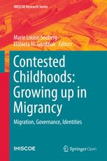Contested Childhoods Growing Up In Migrancy Migration Governance Identities 1st Edition Marie Louise Seeberg