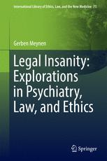 Legal Insanity Explorations In Psychiatry Law And Ethics 1st Edition Gerben Meynen Auth