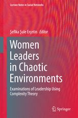 Women Leaders In Chaotic Environments Examinations Of Leadership Using Complexity Theory 1st Edition Efika Ule Eretin Eds