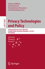 Privacy Technologies And Policy 4th Annual Privacy Forum Apf 2016 Frankfurtmain Germany September 78 2016 Proceedings 1st Edition Stefan Schiffner
