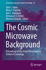 The Cosmic Microwave Background Proceedings Of The Ii Jos Plnio Baptista School Of Cosmology 1st Edition Jlio C Fabris