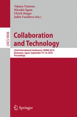 Collaboration And Technology 22nd International Conference Criwg 2016 Kanazawa Japan September 1416 2016 Proceedings 1st Edition Takaya Yuizono