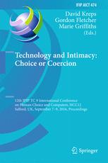 Technology And Intimacy Choice Or Coercion 12th Ifip Tc 9 International Conference On Human Choice And Computers Hcc12 2016 Salford Uk September 79 2016 Proceedings 1st Edition David Kreps
