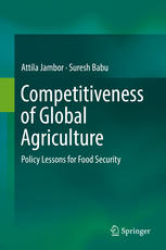 Competitiveness Of Global Agriculture Policy Lessons For Food Security 1st Edition Attila Jambor