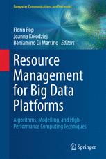 Resource Management For Big Data Platforms Algorithms Modelling And Highperformance Computing Techniques 1st Edition Florin Pop