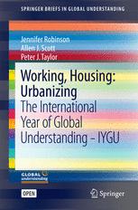 Working Housing Urbanizing The International Year Of Global Understanding Iygu 1st Edition Jennifer Robinson