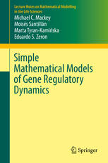 Simple Mathematical Models Of Gene Regulatory Dynamics 1st Edition Michael C Mackey
