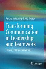 Transforming Communication In Leadership And Teamwork Personcentered Innovations 1st Edition Renate Motschnig
