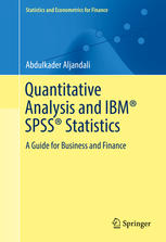 Quantitative Analysis And Ibm Spss Statistics A Guide For Business And Finance 1st Edition Abdulkader Aljandali Auth