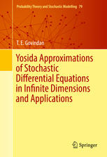 Yosida Approximations Of Stochastic Differential Equations In Infinite Dimensions And Applications 1st Edition T E Govindan Auth