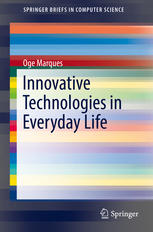 Innovative Technologies In Everyday Life 1st Edition Oge Marques Auth