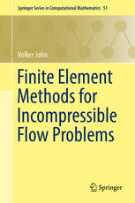 Finite Element Methods For Incompressible Flow Problems 1st Edition Volker John Auth