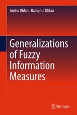 Generalizations Of Fuzzy Information Measures 1st Edition Anshu Ohlan