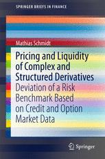 Pricing And Liquidity Of Complex And Structured Derivatives Deviation Of A Risk Benchmark Based On Credit And Option Market Data 1st Edition Mathias Schmidt Auth
