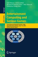 Entertainment Computing And Serious Games International Gidagstuhl Seminar 15283 Dagstuhl Castle Germany July 510 2015 Revised Selected Papers 1st Edition Ralf Drner
