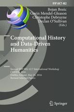 Computational History And Datadriven Humanities Second Ifip Wg 127 International Workshop Chddh 2016 Dublin Ireland May 25 2016 Revised Selected Papers 1st Edition Bojan Bozic