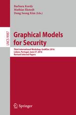 Graphical Models For Security Third International Workshop Gramsec 2016 Lisbon Portugal June 27 2016 Revised Selected Papers 1st Edition Barbara Kordy