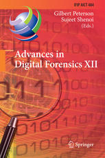 Advances In Digital Forensics Xii 12th Ifip Wg 119 International Conference New Delhi January 46 2016 Revised Selected Papers 1st Edition Gilbert Peterson