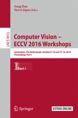 Computer Vision Eccv 2016 Workshops Amsterdam The Netherlands October 810 And 1516 2016 Proceedings Part I 1st Edition Gang Hua