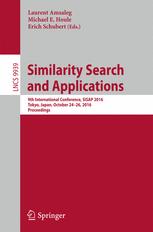 Similarity Search And Applications 9th International Conference Sisap 2016 Tokyo Japan October 2426 2016 Proceedings 1st Edition Laurent Amsaleg