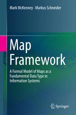 Map Framework A Formal Model Of Maps As A Fundamental Data Type In Information Systems 1st Edition Mark Mckenney
