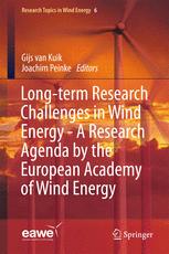 Longterm Research Challenges In Wind Energy A Research Agenda By The European Academy Of Wind Energy 1st Edition Gijs Van Kuik