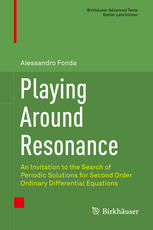 Playing Around Resonance An Invitation To The Search Of Periodic Solutions For Second Order Ordinary Differential Equations 1st Edition Alessandro Fonda Auth