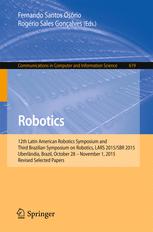 Robotics 12th Latin American Robotics Symposium And Third Brazilian Symposium On Robotics Lars 2015sbr 2015 Uberlndia Brazil October 28 November 1 2015 Revised Selected Papers 1st Edition Fernando Santos Osrio