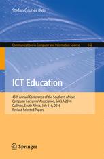 Ict Education 45th Annual Conference Of The Southern African Computer Lecturers Association Sacla 2016 Cullinan South Africa July 56 2016 Revised Selected Papers Stefan Gruner Eds