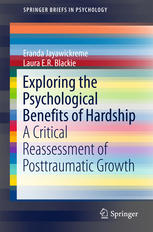 Exploring The Psychological Benefits Of Hardship A Critical Reassessment Of Posttraumatic Growth 1st Edition Eranda Jayawickreme