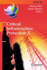 Critical Infrastructure Protection X 10th Ifip Wg 1110 International Conference Iccip 2016 Arlington Va Usa March 1416 2016 Revised Selected Papers 1st Edition Mason Rice