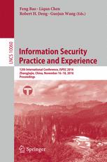 Information Security Practice And Experience 12th International Conference Ispec 2016 Zhangjiajie China November 1618 2016 Proceedings 1st Edition Feng Bao