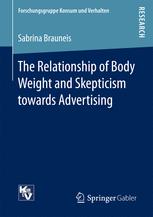 The Relationship Of Body Weight And Skepticism Towards Advertising Sabrina Brauneis Auth
