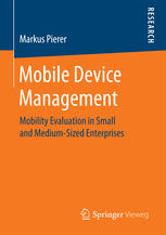 Mobile Device Management Mobility Evaluation In Small And Mediumsized Enterprises 1st Edition Markus Pierer Auth
