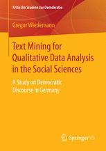 Text Mining For Qualitative Data Analysis In The Social Sciences A Study On Democratic Discourse In Germany Gregor Wiedemann Auth