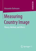 Measuring Country Image Theory Method And Effects 1st Edition Alexander Buhmann Auth