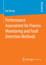 Performance Assessment For Process Monitoring And Fault Detection Methods 1st Edition Kai Zhang Auth
