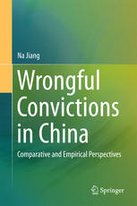 Wrongful Convictions In China Comparative And Empirical Perspectives 1st Edition Na Jiang Auth
