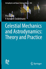 Celestial Mechanics And Astrodynamics Theory And Practice 1st Pini Gurfil