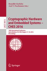 Cryptographic Hardware And Embedded Systems Ches 2016 18th International Conference Santa Barbara Ca Usa August 1719 2016 Proceedings Benedikt Gierlichs