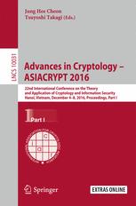 Advances In Cryptology Asiacrypt 2016 22nd International Conference On The Theory And Application Of Cryptology And Information Security Hanoi Vietnam December 48 2016 Proceedings Part I 1st Edition Jung Hee Cheon