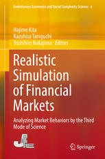 Realistic Simulation Of Financial Markets Analyzing Market Behaviors By The Third Mode Of Science 1st Edition Hajime Kita