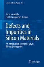 Defects And Impurities In Silicon Materials An Introduction To Atomiclevel Silicon Engineering Yutaka Yoshida