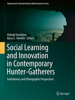 Social Learning And Innovation In Contemporary Huntergatherers Evolutionary And Ethnographic Perspectives 1st Edition Hideaki Terashima