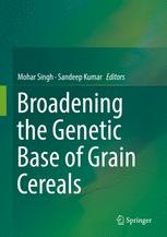 Broadening The Genetic Base Of Grain Cereals 1st Edition Mohar Singh